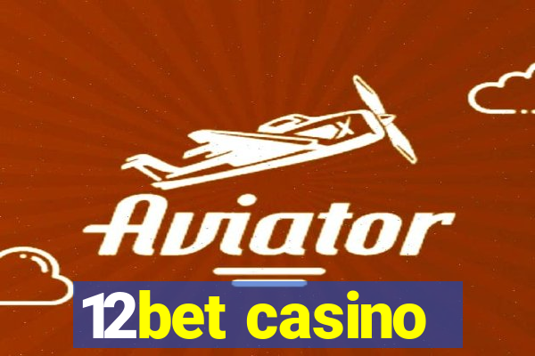 12bet casino